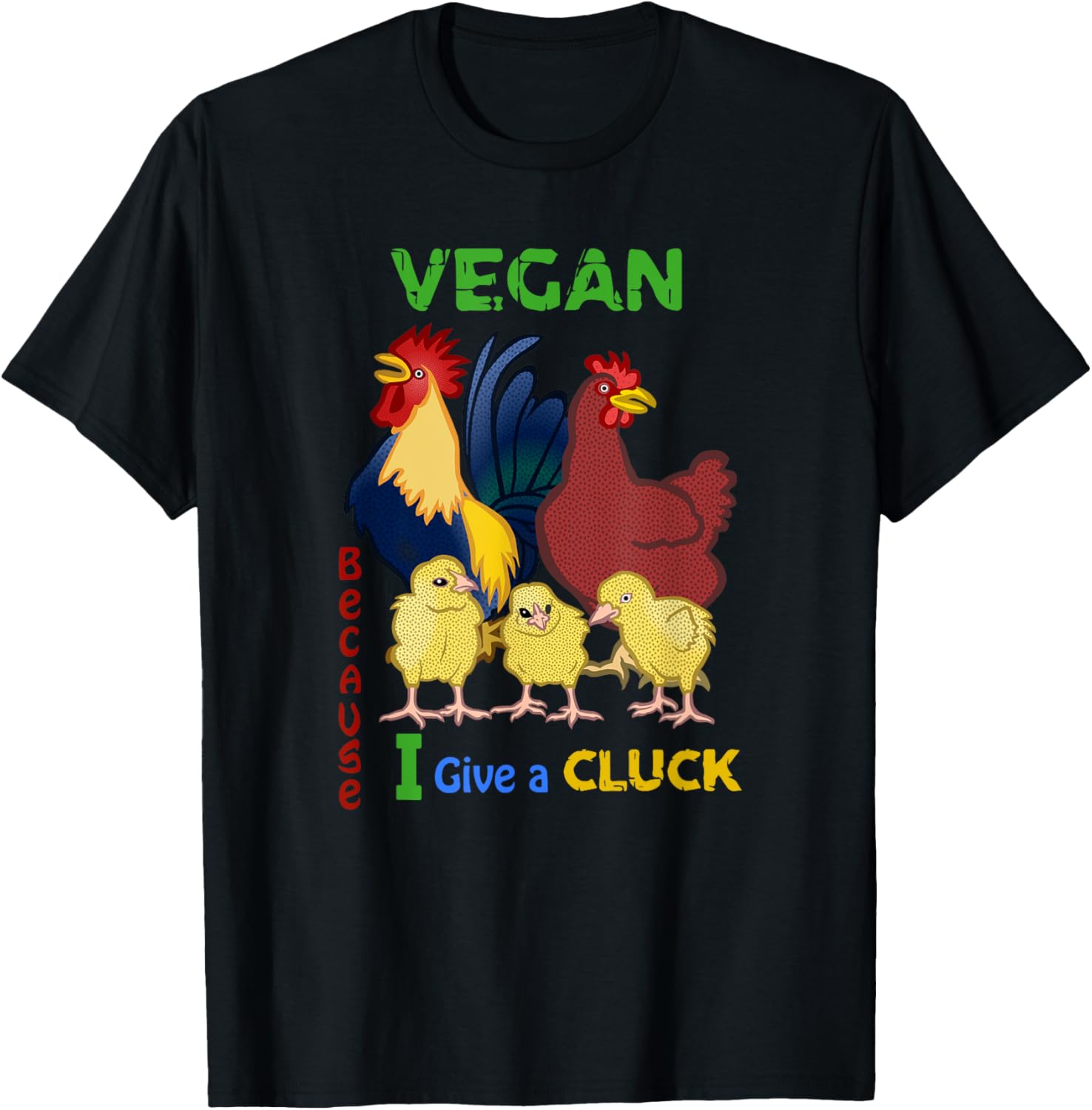 Vegan Because I Give a Cluck T-Shirt