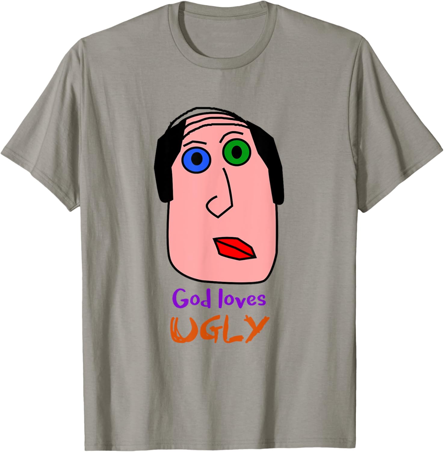 God Loves Ugly T-Shirt