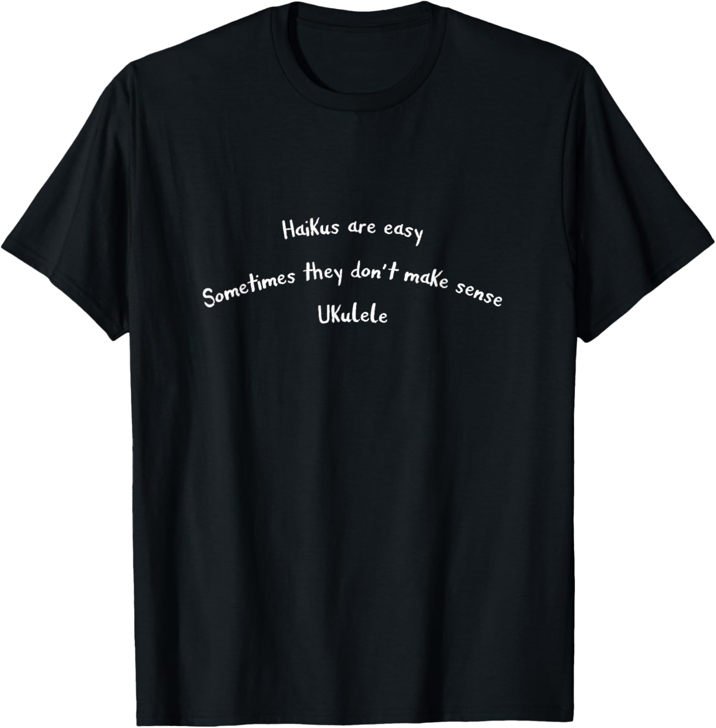 Haikus Are Easy Fun Japanese Poetry Ukulele Uke T-Shirt W